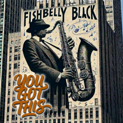 Fishbelly Black - You Got This